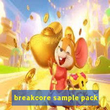 breakcore sample pack